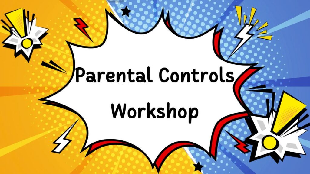 'Parental Controls Workshop' on a blue and orange background
